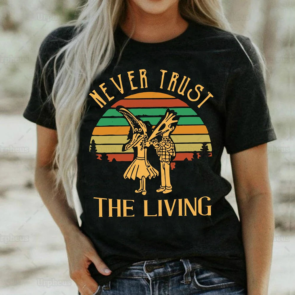 Never Trust The Living T Shirt Comedy Fantasy Horror Movie Graphic Cotton Tees